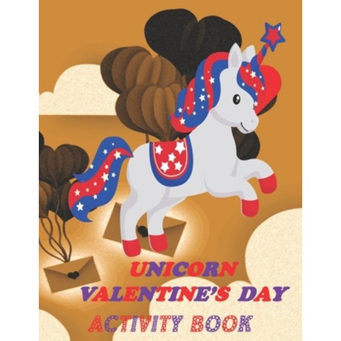 Unicorn Valentine''s Day Activity Book: Would You Rather for Kids - Valentine''s Day Edition Hangman ... Paperback, Independently Published, English, 9798701655148