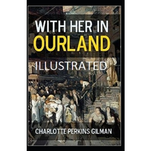 With Her in Ourland Illustrated Paperback, Independently Published, English, 9798747084674