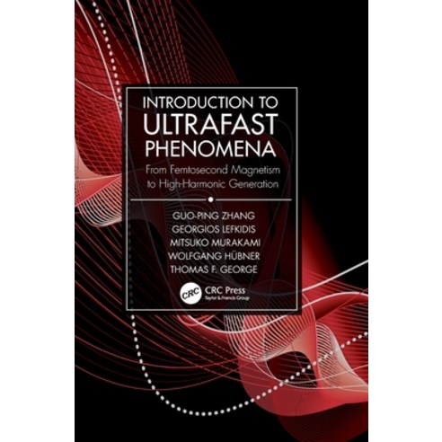 Introduction to Ultrafast Phenomena: From Femtosecond Magnetism to High-Harmonic Generation Hardcover, CRC Press, English, 9781498764285
