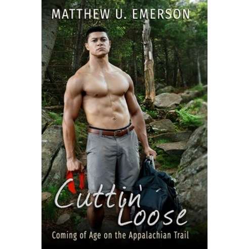 Cuttin'' Loose: Coming of Age on the Appalachian Trail Paperback, Matthew U. Emerson