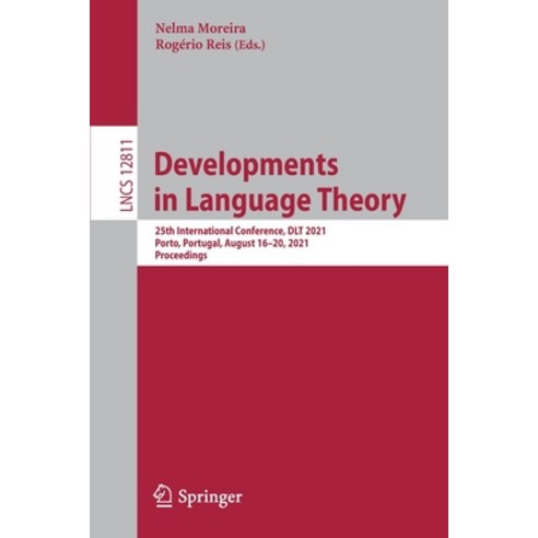 (영문도서) Developments in Language Theory: 25th International Conference Dlt 2021 Porto Portugal Au... Paperback, Springer, English, 9783030815073