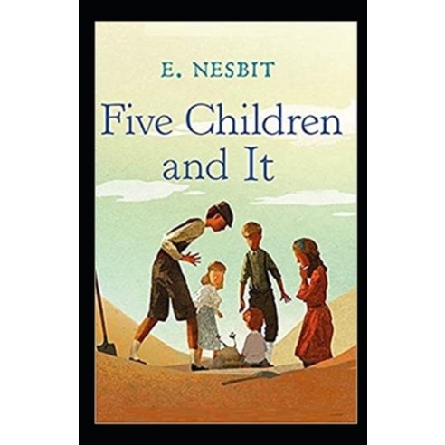 Five Children and It Illustrated Paperback, Independently Published