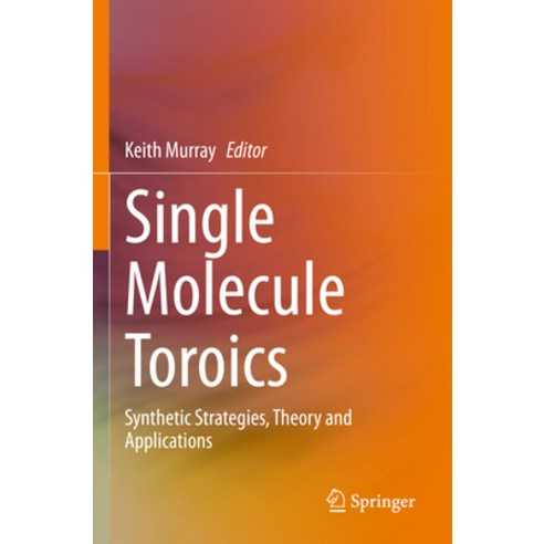 (영문도서) Single Molecule Toroics: Synthetic Strategies Theory and Applications Paperback, Springer, English, 9783031117114