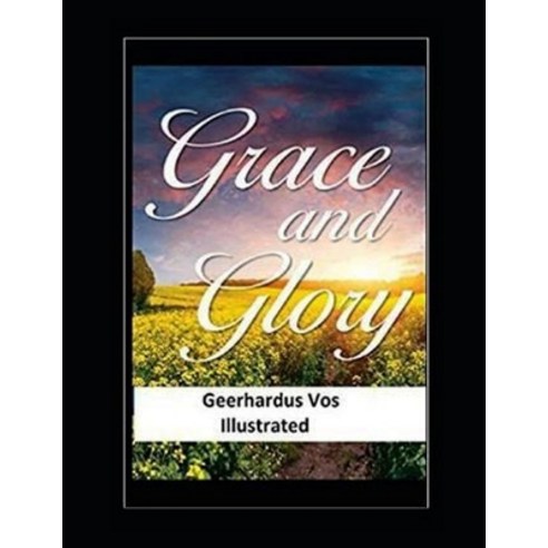 (영문도서) Grace and Glory Illustrated Paperback, Independently Published, English, 9798463002358