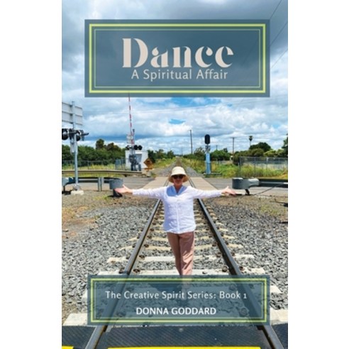 (영문도서) Dance - A Spiritual Affair Paperback, Donna Goddard, English, 9780648929550