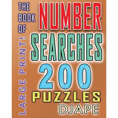 The Book of Number Searches: 200 puzzles Paperback, Createspace Independent Pub..., English, 9781722173289