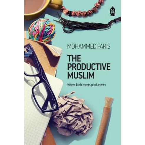 (영문도서) The Productive Muslim: Where Faith Meets Productivity Paperback, Claritas Books, English, 9781905837380