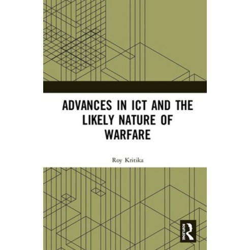 Advances in ICT and the Likely Nature of Warfare Hardcover, Routledge, English, 9780367435998