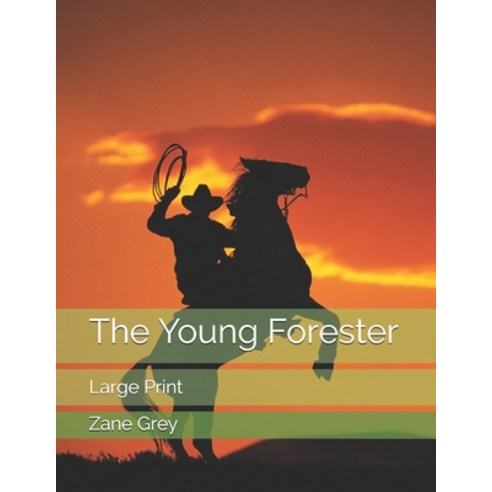 The Young Forester: Large Print Paperback, Independently Published, English, 9798577407261