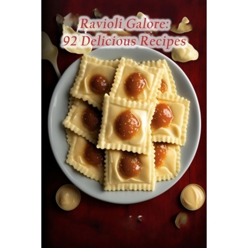 (영문도서) Ravioli Galore: 92 Delicious Recipes Paperback, Independently Published, English, 9798852185709