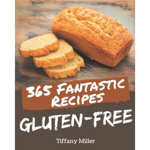 365 Fantastic Gluten-Free Recipes: Cook it Yourself with Gluten-Free Cookbook! Paperback, Independently Published