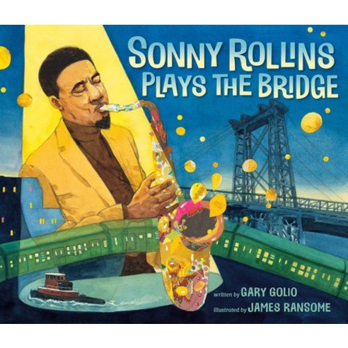 (영문도서) Sonny Rollins Plays the Bridge Hardcover, Nancy Paulsen Books, English, 9781984813664