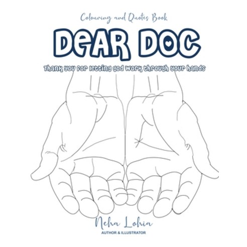 Dear Doc: Thank You For Letting God Work Through Your Hands Paperback, Amazon Digital Services LLC..., English, 9781638860815