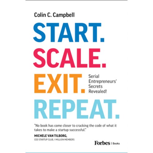(영문도서) Start. Scale. Exit. Repeat.: Serial Entrepreneurs'' Secrets Revealed! Hardcover, Forbesbooks, English, 9781955884969