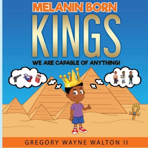 (영문도서) Melanin Born Kings: We are capable of anything Paperback, Gregory Walton II, English, 9781737783602