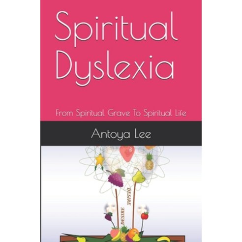 Spiritual Dyslexia: From Spiritual Grave To Spiritual Life Paperback, Independently Published