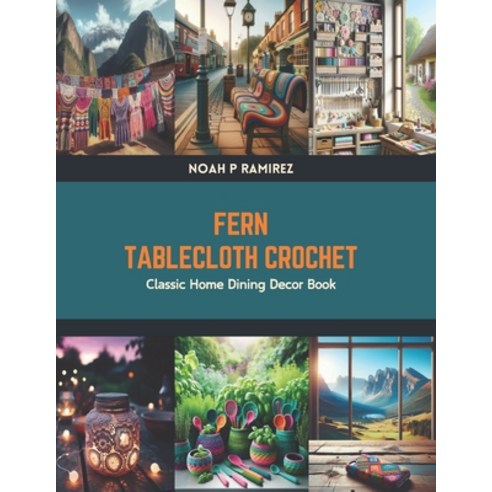 (영문도서) Fern Tablecloth Crochet: Classic Home Dining Decor Book Paperback, Independently Published, English, 9798878702447