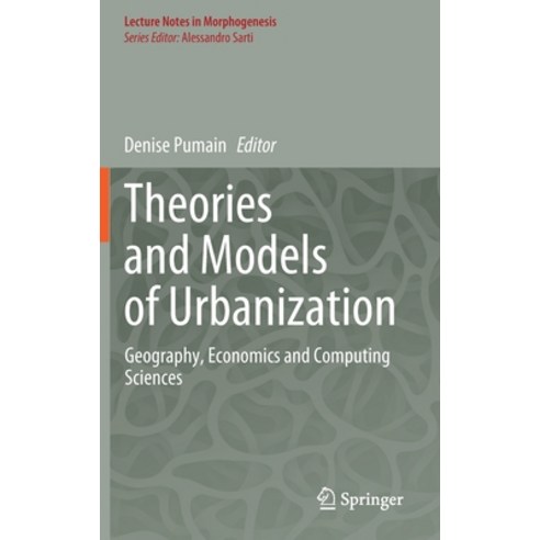 (영문도서) Theories and Models of Urbanization: Geography Economics and Computing Sciences Hardcover, Springer, English, 9783030366551