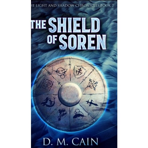 The Shield Of Soren (The Light and Shadow Chronicles Book 2) Hardcover, Blurb