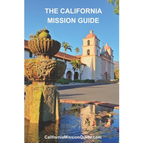 California Mission Guide Paperback, Independently Published