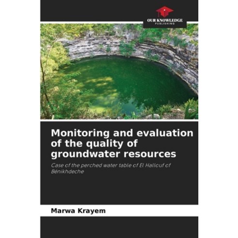 (영문도서) Monitoring and evaluation of the quality of groundwater resources Paperback, Our Knowledge Publishing, English, 9786205809914