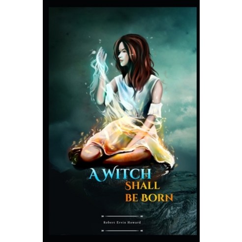 A Witch Shall be Born illustrated Paperback, Independently Published, English, 9798697710708