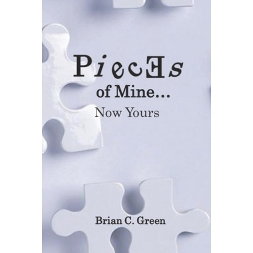 Pieces Of Mine...Now Yours Paperback, Independently Published