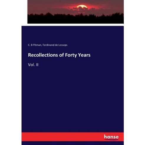 (영문도서) Recollections of Forty Years: Vol. II Paperback, Hansebooks, English, 9783337218201