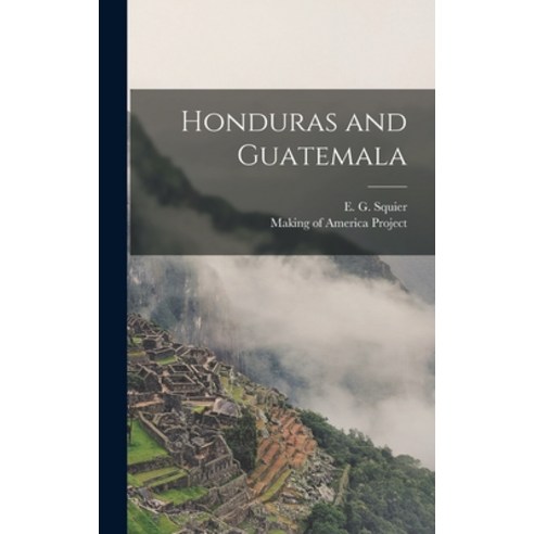 (영문도서) Honduras and Guatemala Hardcover, Legare Street Press, English, 9781015381308
