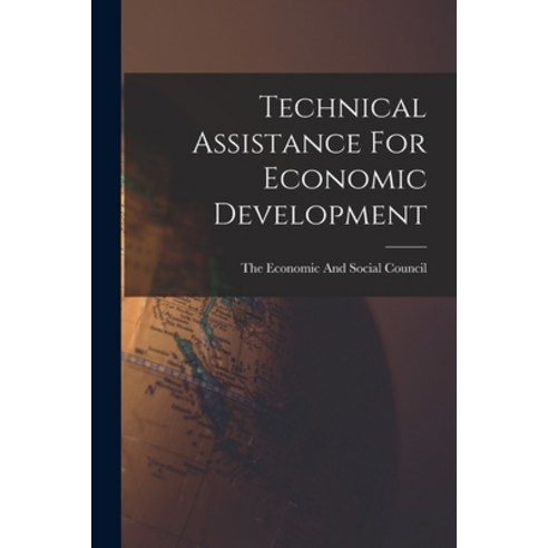 (영문도서) Technical Assistance For Economic Development Paperback, Hassell Street Press, English, 9781014336088