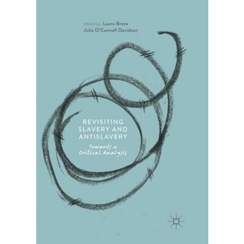 (영문도서) Revisiting Slavery and Antislavery: Towards a Critical Analysis Paperback, Palgrave MacMillan, English, 9783030080570