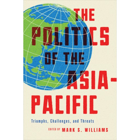 (영문도서) The Politics of the Asia-Pacific: Triumphs Challenges and Threats Paperback, University of Toronto Press, English, 9781487525996
