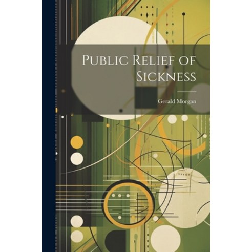 (영문도서) Public Relief of Sickness Paperback, Legare Street Press, English, 9781021638038