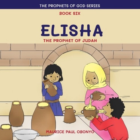 Elisha: The Prophet of Judah Paperback, Independently Published