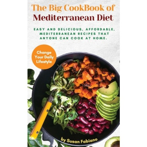 (영문도서) The Big CookBook of Mediterranean Diet: Easy and delicious affordable Mediterranean recipes... Hardcover, Susan Fabiano, English, 9781802764086