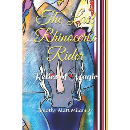 The Last Rhinocerix Rider: Relics of Magic Paperback, Independently Published, English, 9781090996664