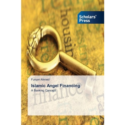 (영문도서) Islamic Angel Financing Paperback, Scholars'' Press, English, 9786138942474
