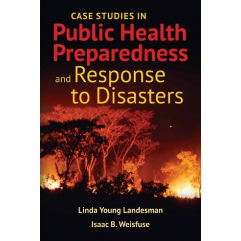 Case Studies in Public Health Preparedness and Response to Disasters with Bonus Case Studies Paperback, Jones & Bartlett Publishers