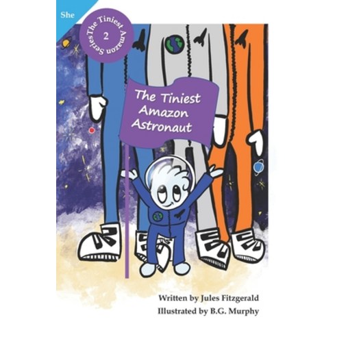 The Tiniest Amazon Astronaut: Book 2 of The Tiniest Amazon Series (She Version) Paperback, Independently Published, English, 9798599948964