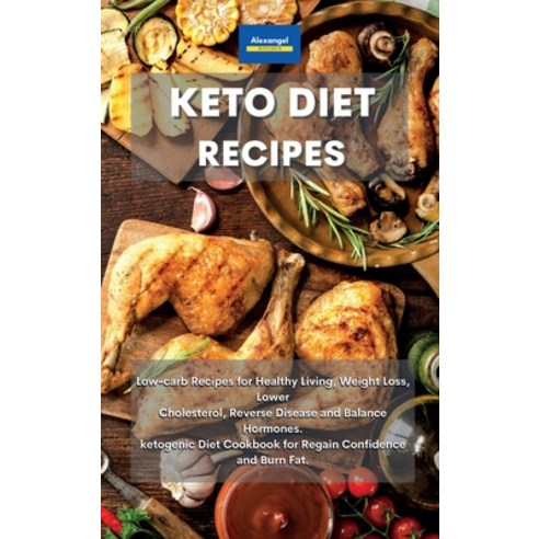 Keto Diet Recipes: Low-carb Recipes for Healthy Living Weight Loss Lower Cholesterol Reverse Dise... Hardcover, Yuri Tufano, English, 9781801601733