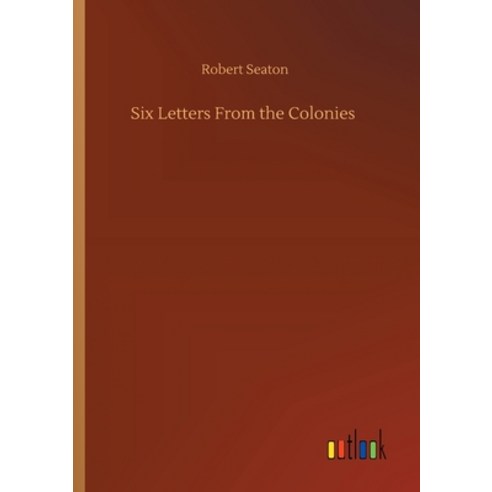 Six Letters From the Colonies Paperback, Outlook Verlag