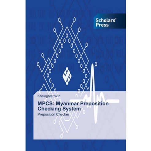 Mpcs: Myanmar Preposition Checking System Paperback, Scholars'' Press, English, 9786202314664