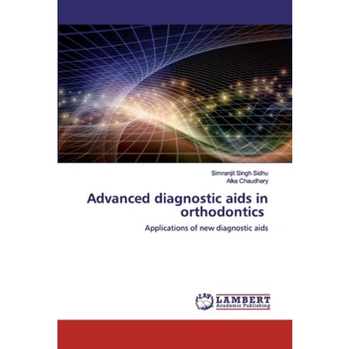 Advanced diagnostic aids in orthodontics Paperback, LAP Lambert Academic Publishing