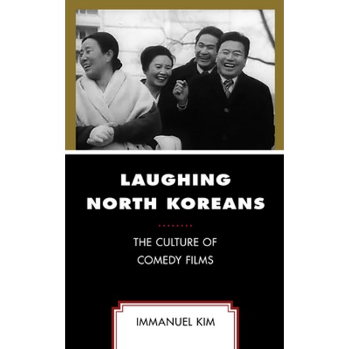 Laughing North Koreans: The Culture of Comedy Films Hardcover, Lexington Books