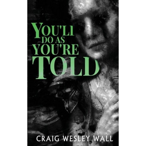 (영문도서) You''ll Do As You''re Told Paperback, Independently Published, English, 9798308795476