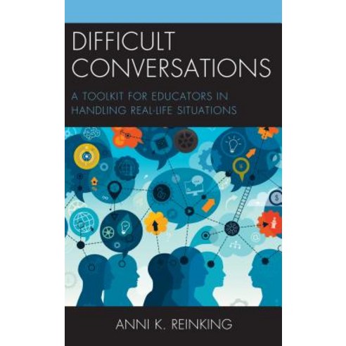 Difficult Conversations: A Toolkit for Educators in Handling Real-Life Situations Hardcover, Rowman & Littlefield Publis..., English, 9781475845846