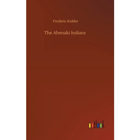 The Abenaki Indians Hardcover, Outlook Verlag