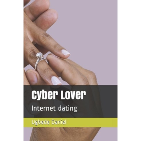 Cyber Love: Internet dating Paperback, Independently Published