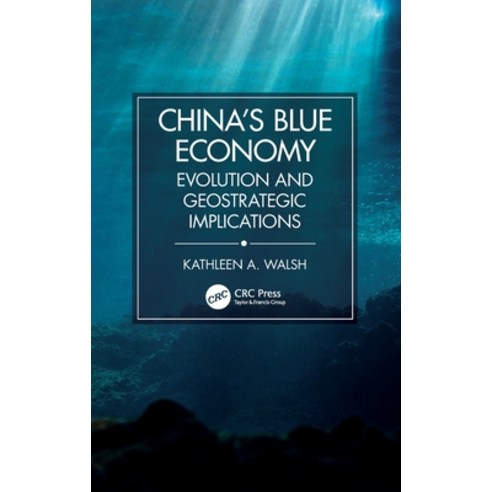 (영문도서) China''s Blue Economy: Evolution and Geostrategic Implications Hardcover, CRC Press, English, 9781032499352