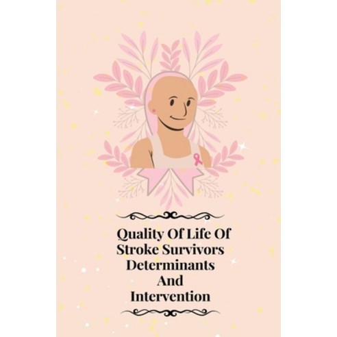 (영문도서) Quality of life of stroke survivors determinants and intervention Paperback, Independent Aurthor, English, 9781805247463